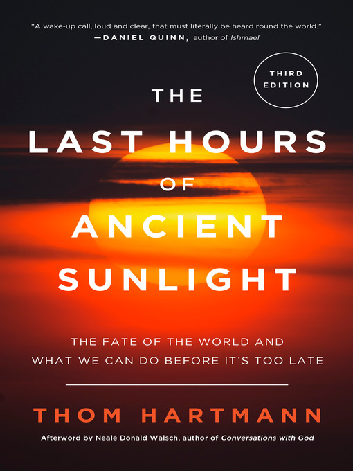 Title details for The Last Hours of Ancient Sunlight, Revised and Updated by Thom Hartmann - Available
